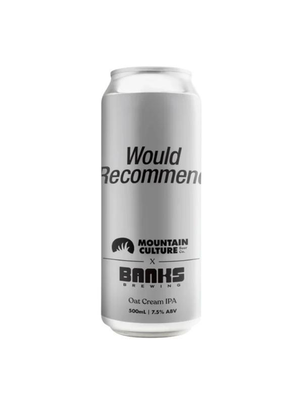 Mountain Culture x Banks - Would Recommend Oat Cream IPA