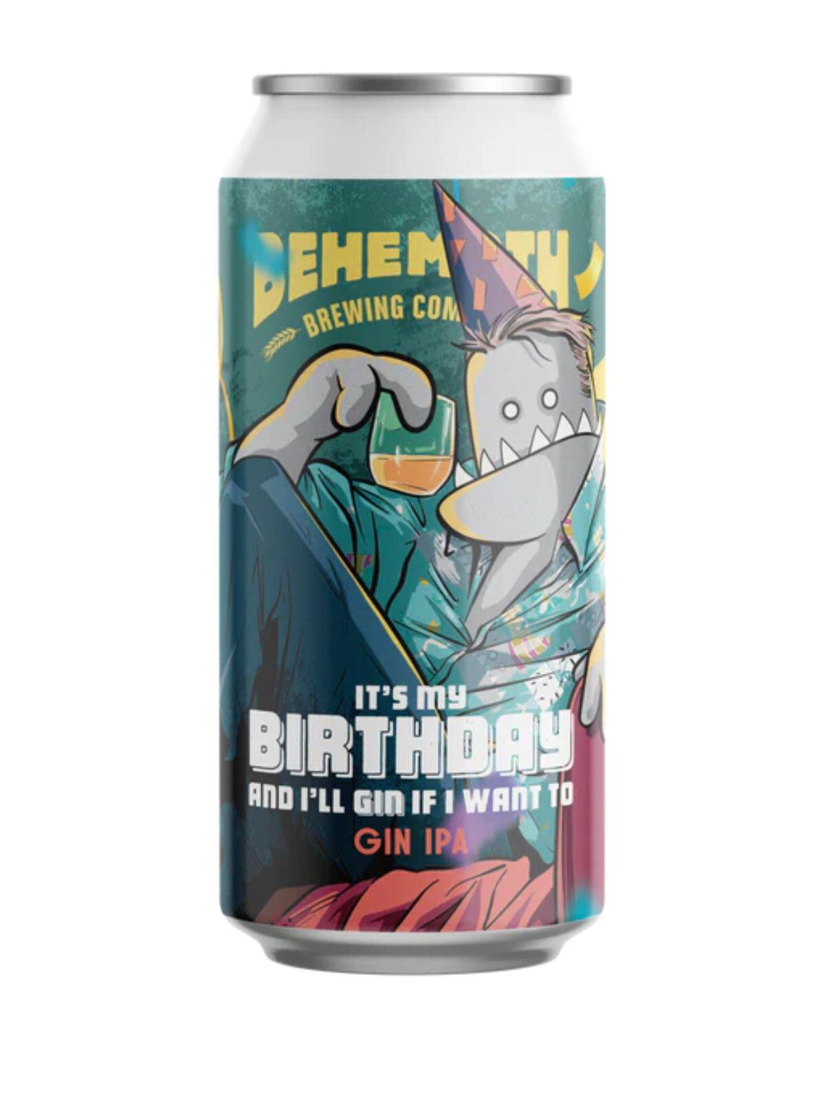 Behemoth Its My Birthday and I'll Gin If I Want To Gin IPA